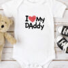 I Love MY DAddy Baskılı Bebek Beyaz Body Zıbın