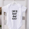 I HAVE THE best dad ever Baskılı Bebek Beyaz Body Zıbın